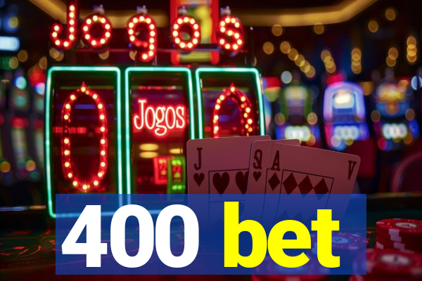 400 bet